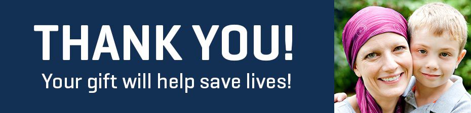 THANK YOU! Your gift will help save lives!