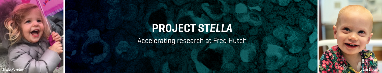 Project Stella Benefiting Fred Hutch