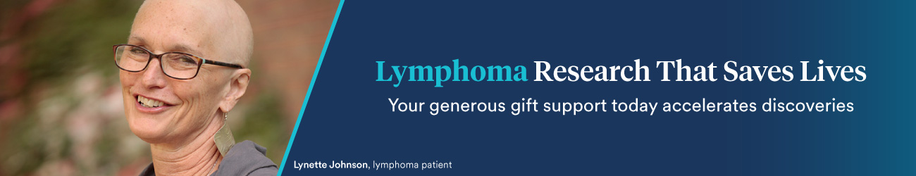 Lymphoma patient Lynette Johnson is pictured, and a message reads: Lymphoma research that saves lives  Your generous gift support today accelerates discoveries