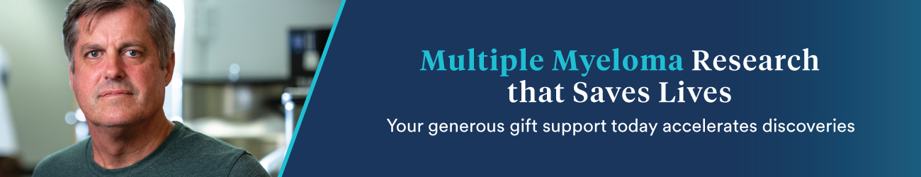 A man is pictured, and a message reads  : Multiple Myeloma research that saves lives  Your generous gift support today accelerates discoveries