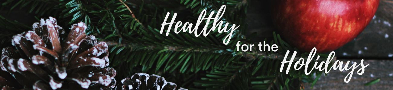 Healthy for the Holidays
